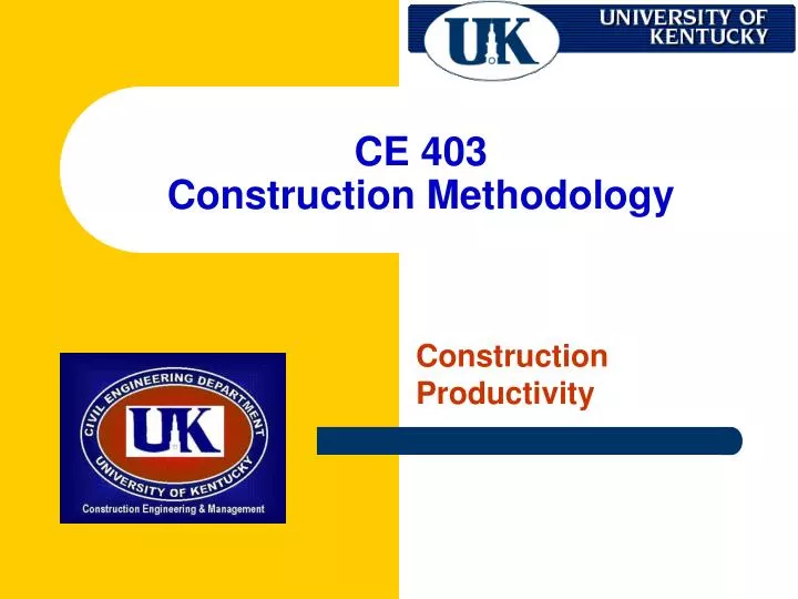 ce 403 construction methodology