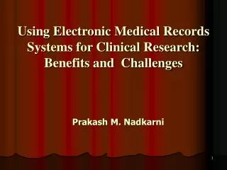 Using Electronic Medical Records Systems for Clinical Research: Benefits and Challenges