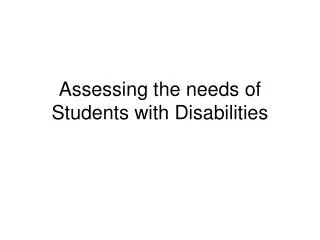 Assessing the needs of Students with Disabilities