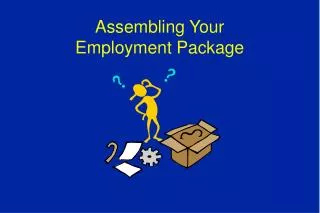 Assembling Your Employment Package