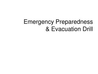 Emergency Preparedness &amp; Evacuation Drill