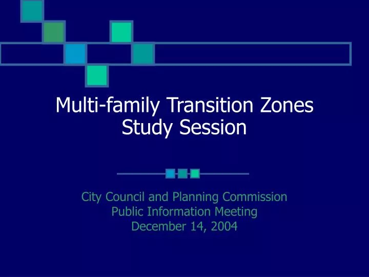 multi family transition zones study session
