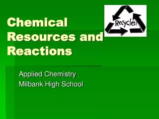 Chemical Resources and Reactions