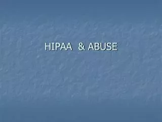 HIPAA &amp; ABUSE