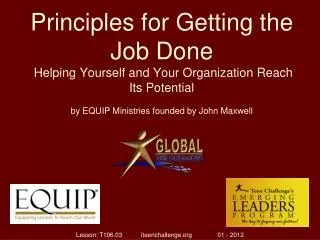 Principles for Getting the Job Done Helping Yourself and Your Organization Reach Its Potential by EQUIP Ministries fo