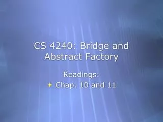 CS 4240: Bridge and Abstract Factory