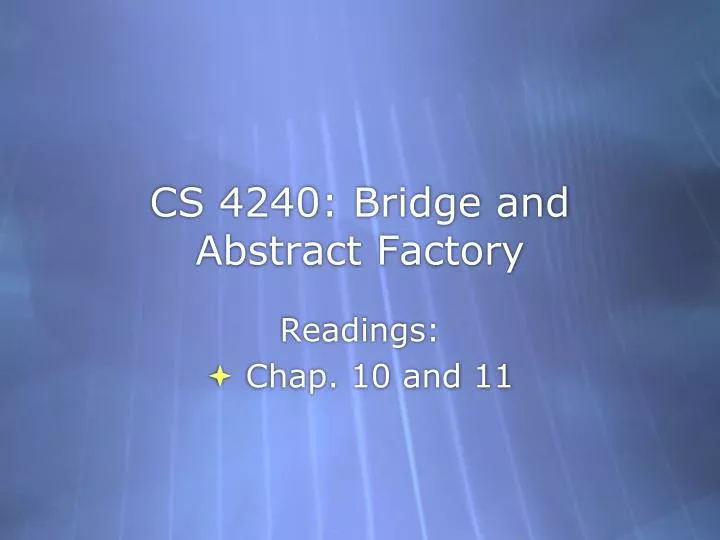 cs 4240 bridge and abstract factory