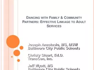 Dancing with Family &amp; Community Partners: Effective Linkage to Adult Services