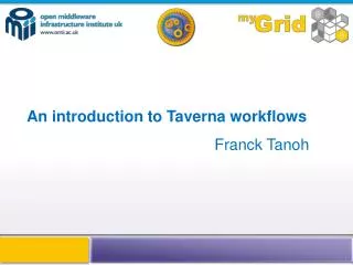 An introduction to Taverna workflows Franck Tanoh