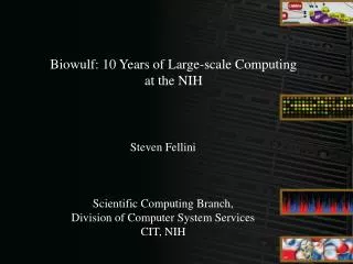 Biowulf: 10 Years of Large-scale Computing at the NIH