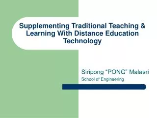 Supplementing Traditional Teaching &amp; Learning With Distance Education Technology