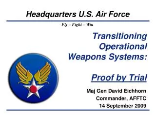Transitioning Operational Weapons Systems: Proof by Trial