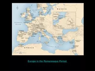 Europe in the Romanesque Period .