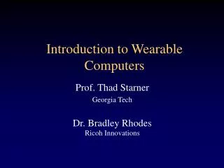 Introduction to Wearable Computers