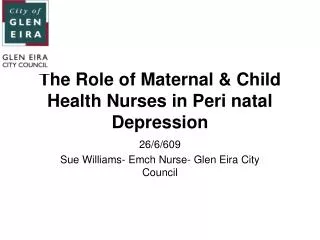The Role of Maternal &amp; Child Health Nurses in Peri natal Depression