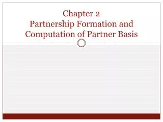 Chapter 2 Partnership Formation and Computation of Partner Basis