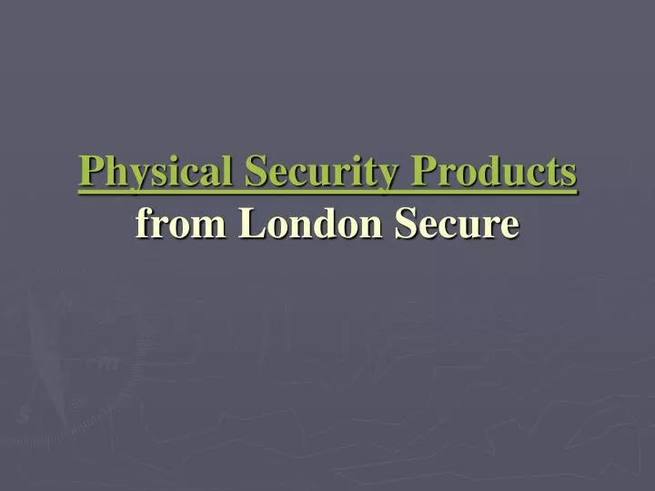 physical security products from london secure