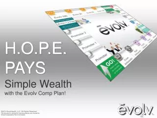 H.O.P.E. PAYS Simple Wealth with the Evolv Comp Plan!
