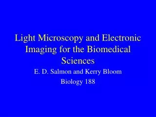 Light Microscopy and Electronic Imaging for the Biomedical Sciences