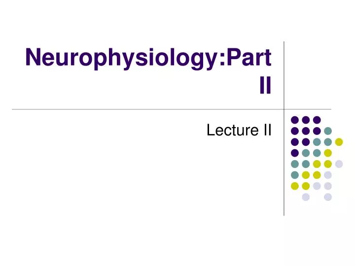 neurophysiology part ii