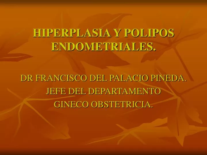 hiperplasia y polipos endometriales