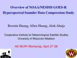 Overview of NOAA/NESDIS GOES-R Hyperspectral Sounder Data Compression Study