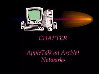 CHAPTER AppleTalk an ArcNet Networks