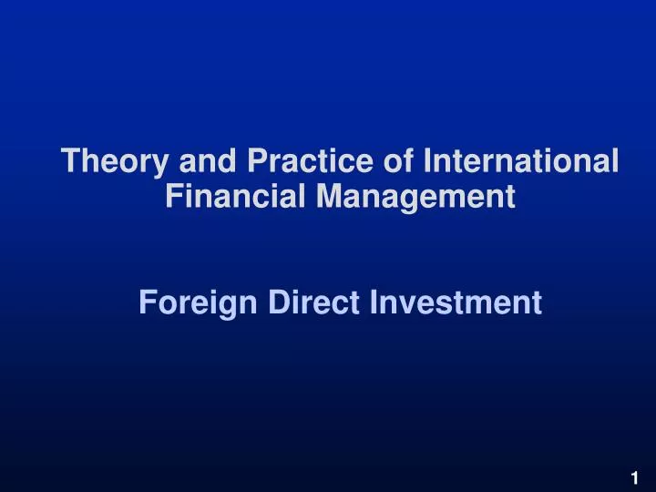 theory and practice of international financial management foreign direct investment