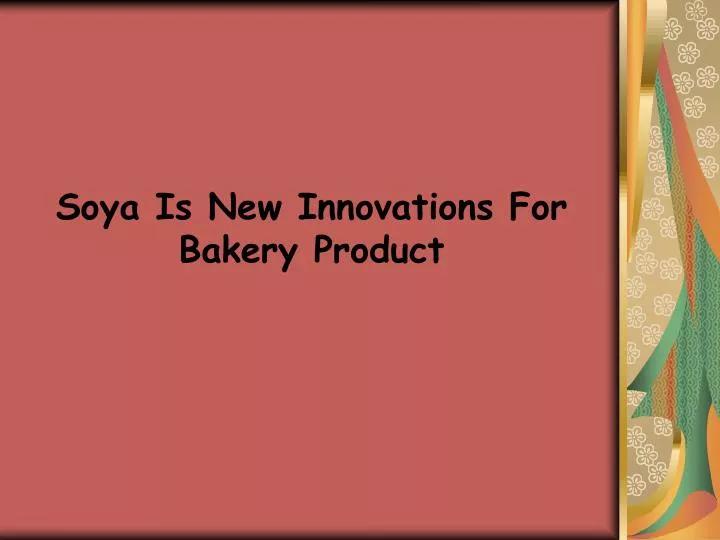 soya is new innovations for bakery product