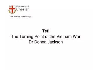 Tet! The Turning Point of the Vietnam War Dr Donna Jackson