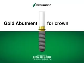 Gold Abutment 	 for crown
