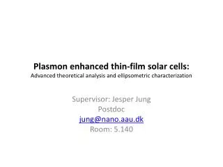 Plasmon enhanced thin-film solar cells: Advanced theoretical analysis and ellipsometric characterization