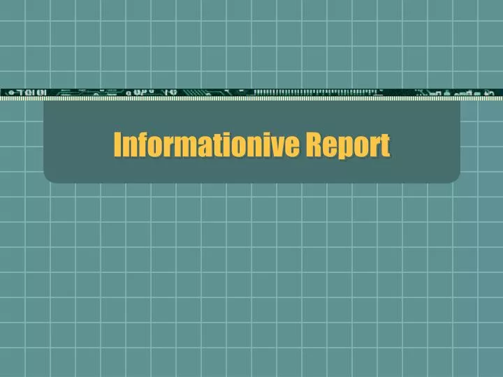 informationive report