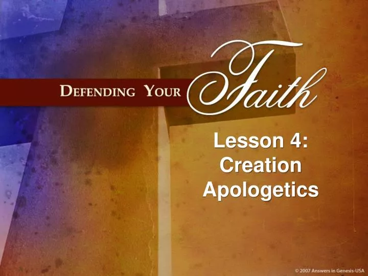 lesson 4 creation apologetics