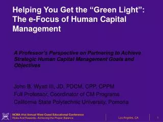 A Professor’s Perspective on Partnering to Achieve Strategic Human Capital Management Goals and Objectives John B. Wyatt