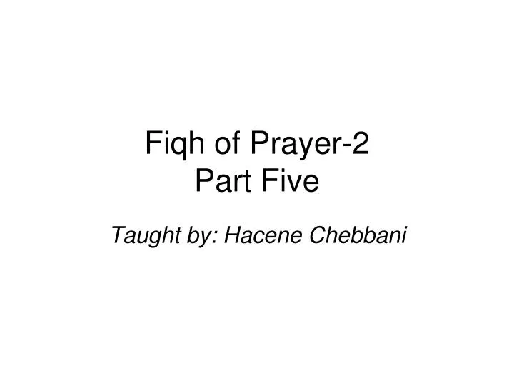 fiqh of prayer 2 part five