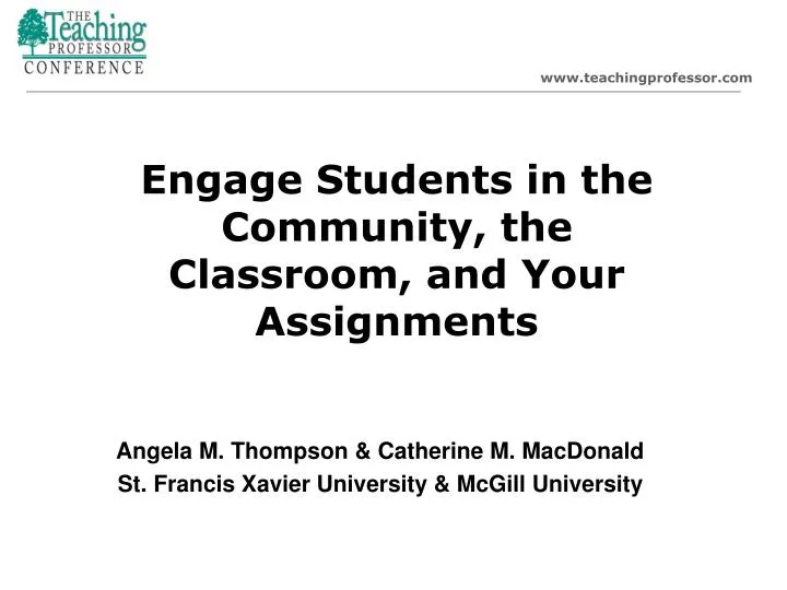 engage students in the community the classroom and your assignments