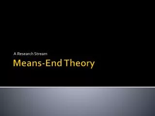 Means-End Theory