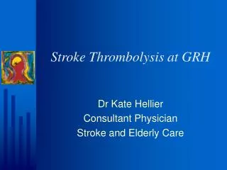 Stroke Thrombolysis at GRH