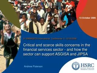 Critical and scarce skills concerns in the financial services sector - and how the sector can support ASGISA and JIPSA