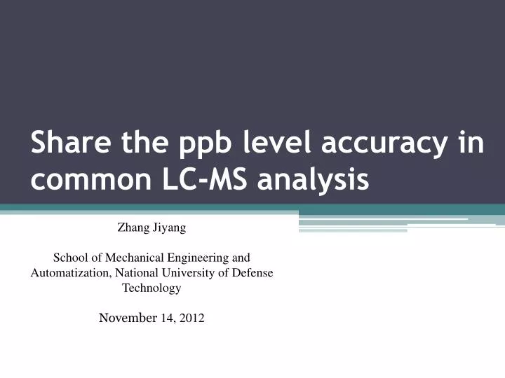 share the ppb level accuracy in common lc ms analysis