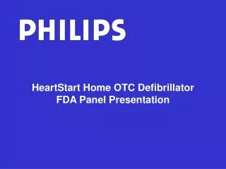 HeartStart Home OTC Defibrillator FDA Panel Presentation