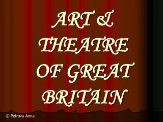 ART &amp; THEATRE OF GREAT BRITAIN