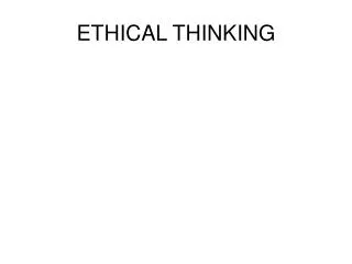ETHICAL THINKING