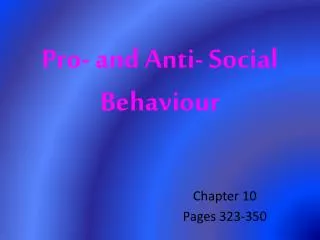 Pro- and Anti- Social Behaviour