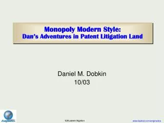 Monopoly Modern Style: Dan’s Adventures in Patent Litigation Land