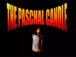 THE PASCHAL CANDLE