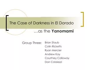 The Case of Darkness in El Dorado