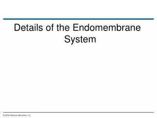 Details of the Endomembrane System