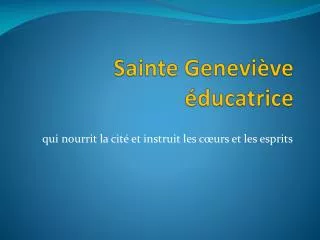 Sainte Geneviève éducatrice